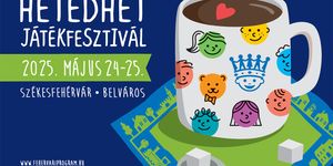 Hetedhét Játékfesztivál 2025. Gyereknapi hétvége Székesfehérváron