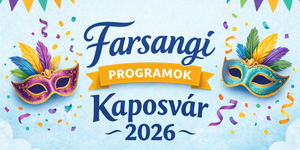 Kaposvári Farsang 2026. Télűző programok, események