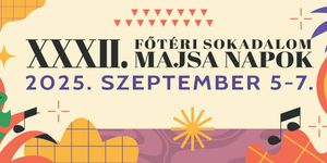 Főtéri Sokadalom - Majsa Napok Kiskunmajsa 2025