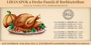 Libanapok Győrújbarát 2025. Kóstolja meg libás finomságainkat, ínyenc Márton-napi menüsorunkat a Dreko Panzió & Borbisztróban