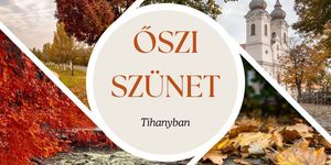 Őszi szünet Tihany 2025. Programok, események