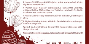 Húsvét Miskolcon, ünnepi múzeumlátogatás a Herman Ottó Múzeum kiállítóhelyein