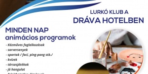 Harkány gyerekprogramok egész nyáron! Lurkó Klub nyári napközi a Dráva Hotelben Harkány gyerekprogramok egész nyáron! Lurkó Klub nyári napközi a Dráva Hotelben