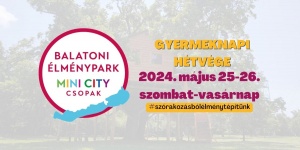Gyermeknap a Balatoni Élményparkban 2024 Csopak