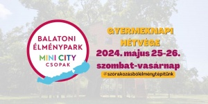Gyermeknap a Balatoni Élményparkban 2022 Csopak