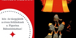 Bábszínház előadás Budapesten a, Microcircus - a kezek cirkusza a Figurina Bábszínházban Bábszínház előadás Budapesten a, Microcircus - a kezek cirkusza a Figurina Bábszínházban