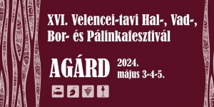 Velencei-tavi Hal-, Vad-, Bor- és Pálinkafesztivál Agárd 2024