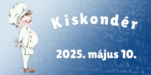 Kiskondér Főzőfesztivál 2025 Budapest