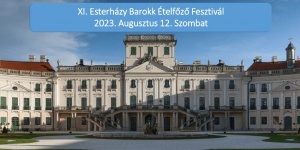Esterházy Barokk Ételfőző Fesztivál 2022 Fertőd