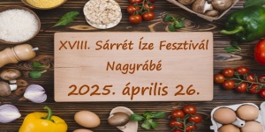 Sárrét Íze Fesztivál Nagyrábé 2023