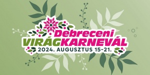 Virágkarnevál Debrecen 2024