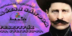 Rózsa Sándor Fesztivál 2023 Ásotthalom