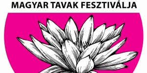 Magyar Tavak Fesztiválja 2024