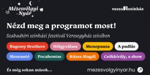 Mézesvölgyi Nyár Szabadtéri Színházi Fesztivál Veresegyház 2024