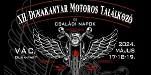 Dunakanyar Motoros Találkozó és Családi Napok  2024 Vác