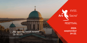 Ars Sacra Fesztivál 2024. A szent művészet magyar kezdeményezésű ünnepe