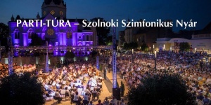 Parti-túra Fesztivál 2025. Szolnoki Szimfonikus Nyár