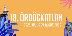 Ördögkatlan Fesztivál 2024. Nagyharsány és környéke