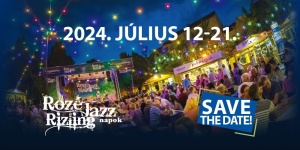 Rozé, Rizling és Jazz Napok 2024 Veszprém. 10 nap, 30 borász, 30 koncert a veszprémi Óváros téren