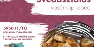 Svédasztalos ebéd Győrben korlátlan fogyasztással minden vasárnap