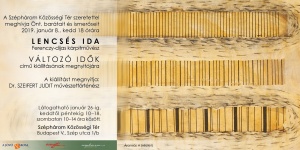 Lencsés Ida Fereczy-díjas művész kiállítása Változó idők címmel Lencsés Ida Fereczy-díjas művész kiállítása Változó idők címmel