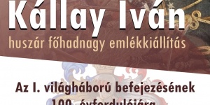 Kállay család kiállítás Nyíregyházán Kállay Iván huszár főhadnagy emlékére Kállay család kiállítás Nyíregyházán Kállay Iván huszár főhadnagy emlékére