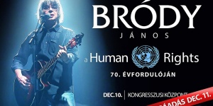 Human Rights koncert Budapest 2018. Bródy koncert a 70. évforduló tiszteletére, online jegyvásárlás Human Rights koncert Budapest 2018. Bródy koncert a 70. évforduló tiszteletére, online jegyvásárlás