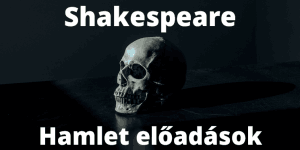 Hamlet előadások 2025. Online jegyvásárlás