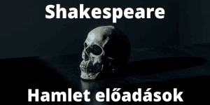 Hamlet előadások 2024. Online jegyvásárlás