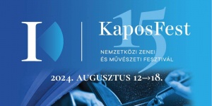 Kaposfest 2023. Nemzetközi Zenei és Művészeti Fesztivál Kaposvár
