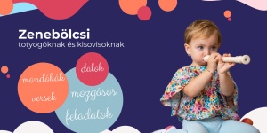Zenebölcsi Pécsen, mozgással, játékkal kísért dalok és mondókák 1-3 éves tipegőknek