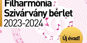 Filharmónia Kaposvár 2023 / 2024. Koncertek, bérletvásárlás