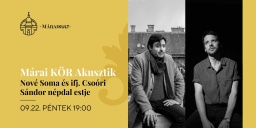 Akusztikus koncertek 2023 Budapest. Nóvé Soma és ifj. Csoóri Sándor népdal estek a Máraikultban