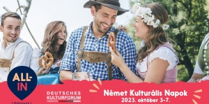 Német Kulturális Napok 2023 Debrecen. Ismerjük meg egymás kultúráját ALL-IN rendezvénysorozatunkon!