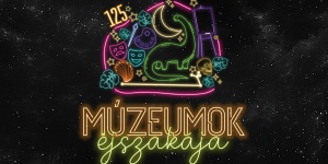 Múzeumok Éjszakája Miskolc 2023