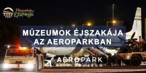 Múzeumok éjszakája Aeropark 2023 Budapest