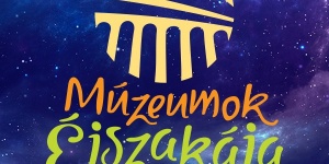 Múzeumok Éjszakája Tiszafüred 2025
