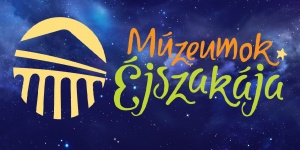 Múzeumok Éjszakája Sopron 2023