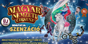 Cirkusz Pápa 2023. Magyar Nemzeti Cirkusz