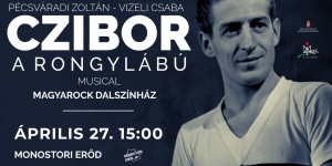 Czibor, a rongylábú musical előadás a komáromi Monostori Erődben