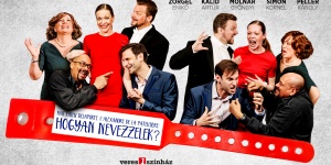 Hogyan nevezzelek? vígjáték 2026. A Veres 1 Színház előadása: Budapest