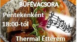 Svédasztalos vacsora élőzenével, minden pénteken a mosonmagyaróvári Thermal Hotel éttermében Svédasztalos vacsora élőzenével, minden pénteken a mosonmagyaróvári Thermal Hotel éttermében
