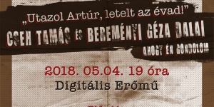 Cseh Tamás és Bereményi Géza dalai! Utazol Artúr, letelt az évad - zenei est a Digitális Erőműben Cseh Tamás és Bereményi Géza dalai! Utazol Artúr, letelt az évad - zenei est a Digitális Erőműben