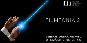 Filmzene koncert Miskolc 2018. Filmfónia 2 szuperkoncert, online jegyvásárlás Filmzene koncert Miskolc 2018. Filmfónia 2 szuperkoncert, online jegyvásárlás