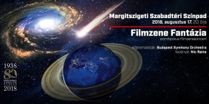 Filmzene Fantázia - szimfonikus filmzene koncert a Budapesti Nyári Fesztiválon Filmzene Fantázia - szimfonikus filmzene koncert a Budapesti Nyári Fesztiválon