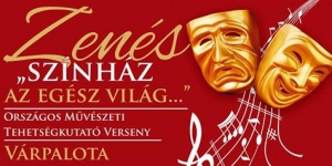 Zenés színház az egész világ 2018. Országos Művészeti Tehetségkutató Verseny Zenés színház az egész világ 2018. Országos Művészeti Tehetségkutató Verseny