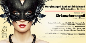 Cirkuszhercegnő - OPERETT BEMUTATÓ a Budapesti Nyári Fesztiválon Cirkuszhercegnő - OPERETT BEMUTATÓ a Budapesti Nyári Fesztiválon