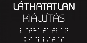 Láthatatlan kiállítás, interaktív utazás egy láthatatlan világban. Online jegyvásárlás Láthatatlan kiállítás, interaktív utazás egy láthatatlan világban. Online jegyvásárlás