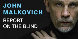 John Malkovich Budapesten 2018. Report on the Blind című önálló estje, online jegyvásárlás John Malkovich Budapesten 2018. Report on the Blind című önálló estje, online jegyvásárlás