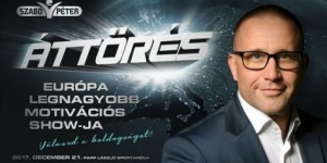 Szabó Péter Áttörés motivációs show a Papp László Budapest Sportarénában 2017 Szabó Péter Áttörés motivációs show a Papp László Budapest Sportarénában 2017